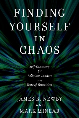 Finding Yourself in Chaos - James R. Newby, Mark Minear