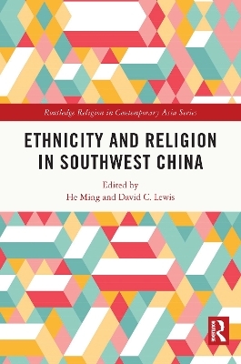 Ethnicity and Religion in Southwest China - 