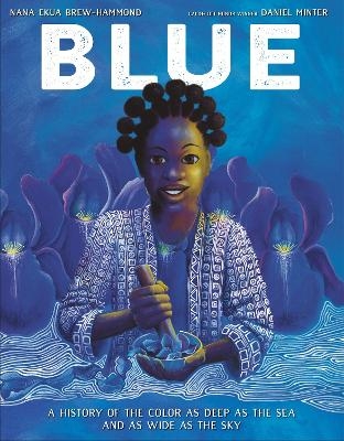 Blue - Nana Ekua Brew-Hammond, Daniel Minter