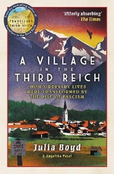 A Village in the Third Reich - Boyd, Julia; Patel, Angelika