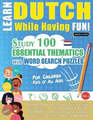 Learn Dutch While Having Fun! - For Children -  Linguas Classics