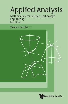 Applied Analysis: Mathematics For Science, Technology, Engineering (Third Edition) - Takashi Suzuki