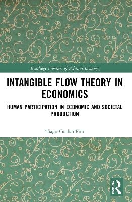 Intangible Flow Theory in Economics - Tiago Cardao-Pito