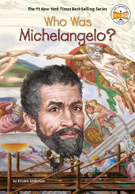 Who Was Michelangelo? - Kirsten Anderson,  Who HQ