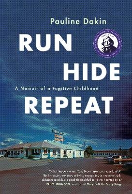 Run, Hide, Repeat - Pauline Dakin