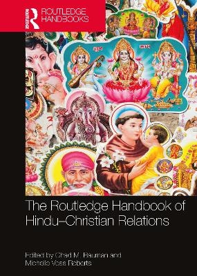 The Routledge Handbook of Hindu-Christian Relations - 