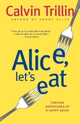 Alice, Let's Eat - Calvin Trillin