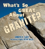 What's So Great About Granite? -  Jennifer H Carey,  Marli Miller