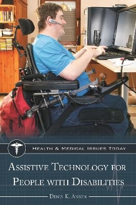 Assistive Technology for People with Disabilities - Denis K. Anson