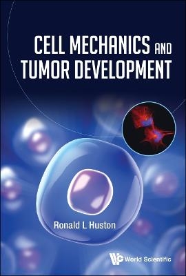 Cell Mechanics And Tumor Development - Ronald L Huston