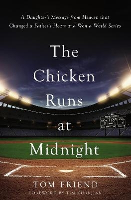 The Chicken Runs at Midnight - Tom Friend