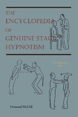 The Encyclopedia of Genuine Stage Hypnotism - Ormond McGill