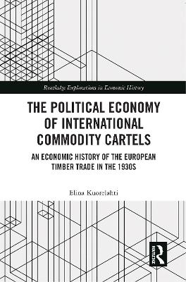 The Political Economy of International Commodity Cartels - Elina Kuorelahti