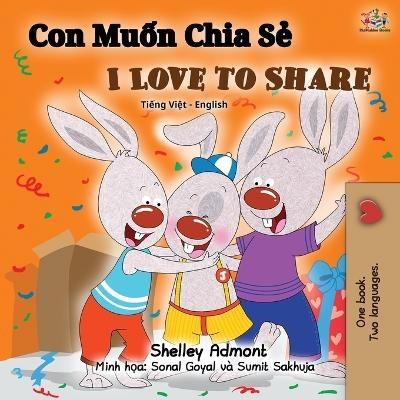 I Love to Share (Vietnamese English Bilingual Book) - Shelley Admont, KidKiddos Books