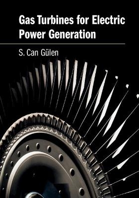 Gas Turbines for Electric Power Generation - S. Can Gülen