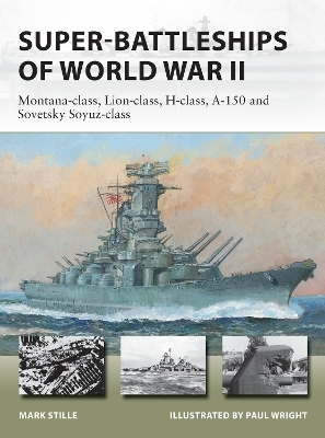 Super-Battleships of World War II - Mark Stille