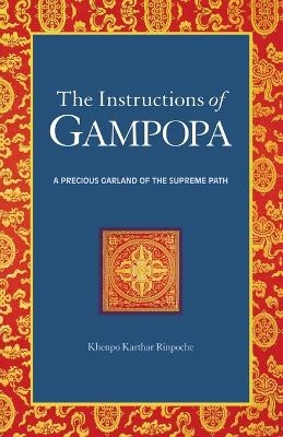 The Instructions of Gampopa - Khenpo Karthar