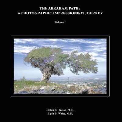 The Abraham Path - Joshua Weiss, Earle Weiss