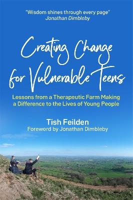 Creating Change for Vulnerable Teens - Tish Feilden