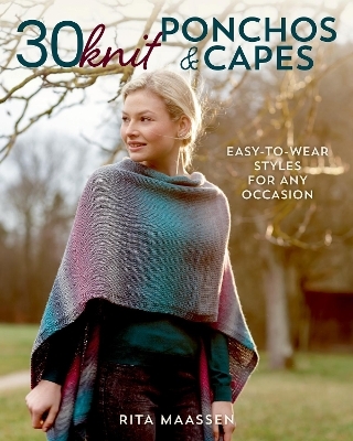 30 Knit Ponchos and Capes - Rita Maassen