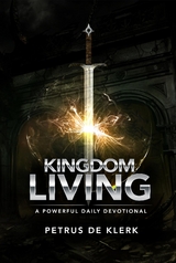 Kingdom Living -  Petrus de Klerk