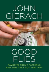 Good Flies -  John Gierach