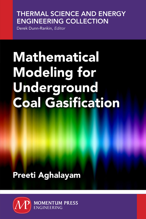 Mathematical Modeling for Underground Coal Gasification -  Preeti Aghalayam