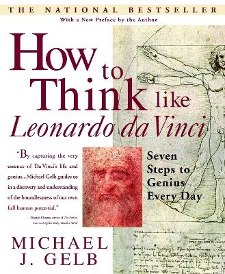 How to Think Like Leonardo da Vinci - Michael J. Gelb