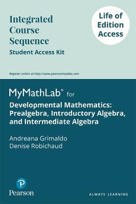 MyLab Math -- Access Card -- Developmental Mathematics - Andreana Grimaldo, Denise Robichaud