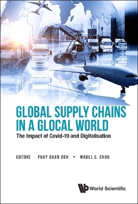 Global Supply Chains In A Glocal World: The Impact Of Covid-19 And Digitalisation - 