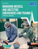 Managing Medical and Obstetric Emergencies and Trauma - Burns, Rosamunde; Dent, Kara