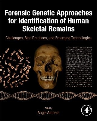 Forensic Genetic Approaches for Identification of Human Skeletal Remains - 