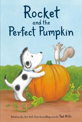 Rocket and the Perfect Pumpkin - Tad Hills