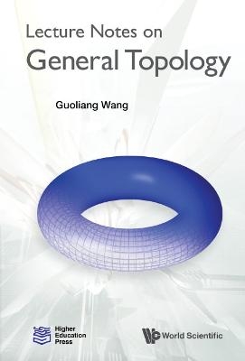 Lecture Notes On General Topology - Guoliang Wang