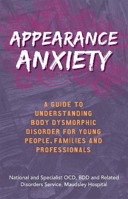 Appearance Anxiety - BDD and Related Disorders Service The National and Specialist OCD