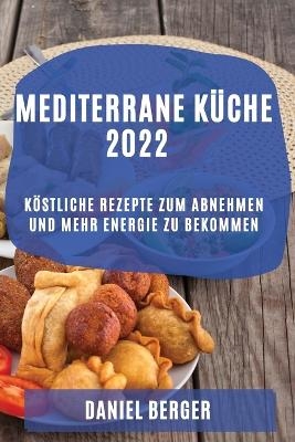 Mediterrane Küche 2022 - Daniel Berger