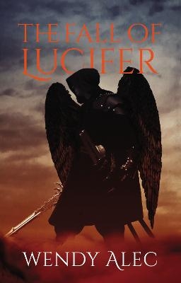 The Fall of Lucifer - Wendy Alec