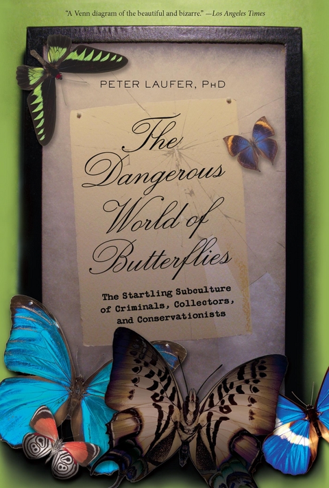 Dangerous World of Butterflies -  Peter Laufer