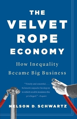 The Velvet Rope Economy - Nelson D. Schwartz