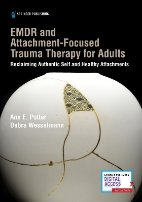EMDR and Attachment-Focused Trauma Therapy for Adults - Ann E. Potter, Debra Wesselmann
