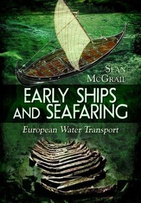 Early Ships and Seafaring - Sean McGrail