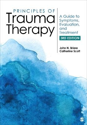 Principles of Trauma Therapy - John N. Briere, Catherine Scott