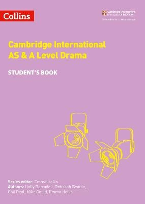 Cambridge International AS & A Level Drama Student’s Book - Holly Barradell, Rebekah Beattie, Gail Deal, Mike Gould, Emma Hollis