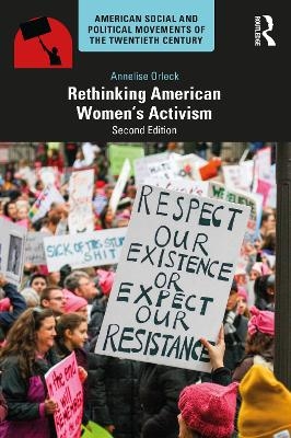 Rethinking American Women's Activism - Annelise Orleck