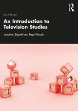 An Introduction to Television Studies - Bignell, Jonathan; Woods, Faye