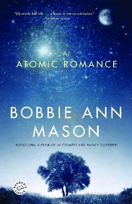 An Atomic Romance - Bobbie Ann Mason