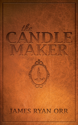 Candle Maker -  James Ryan Orr