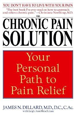 The Chronic Pain Solution - James N. Dillard, Leigh Ann Hirschman
