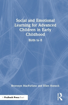 Social and Emotional Learning for Advanced Children in Early Childhood - Bronwyn MacFarlane, Ellen Honeck