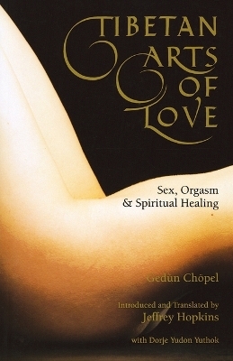 Tibetan Arts of Love - Gedun Chopel